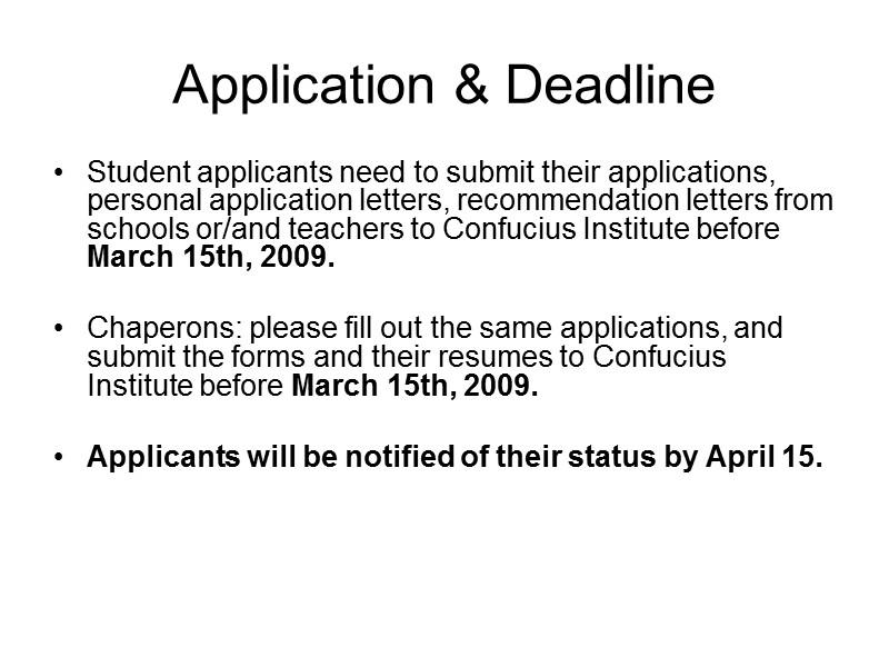 Application & Deadline Student applicants need to submit their applications, personal application letters, recommendation